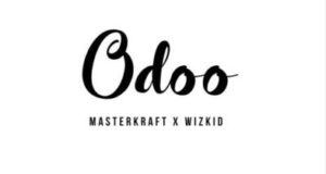 Masterkraft & Wizkid - Odoo [AuDio]