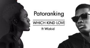Patoranking - This Kind Love ft Wizkid [ViDeo]