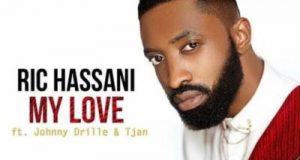 Ric Hassani – My Love ft Johnny Drille & Tjan [AuDio]