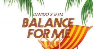 Davido & Jfem – Balance For Me [AuDio]