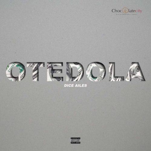 Dice Ailes – Otedola [AuDio]