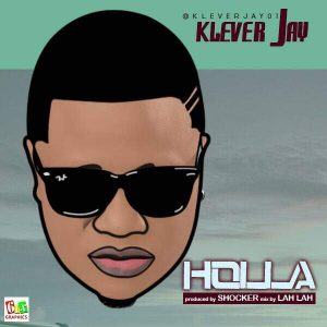 Klever Jay – Holla [AuDio]