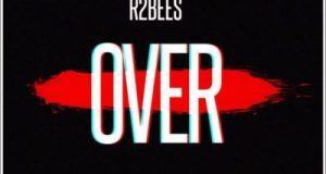 R2Bees – Over [AuDio]