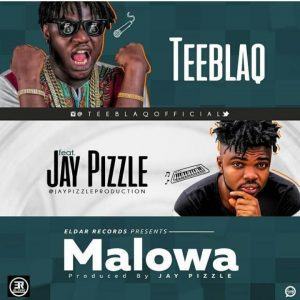 Teeblaq – Malowa (Gwara Gwara) ft JayPizzle [AuDio]