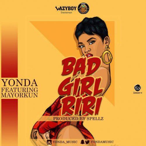 Yonda – Bad Girl Riri ft Mayorkun [AuDio]