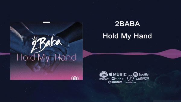 2Baba – Hold My Hand [ViDeo]