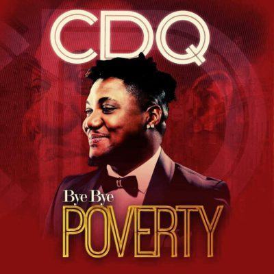 CDQ – Bye Bye Poverty [AuDio]