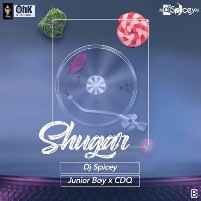 DJ Spicey, CDQ & Junior Boy – Shugar [AuDio]