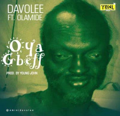 Davolee – Oya Gbeff ft Olamide [AuDio]