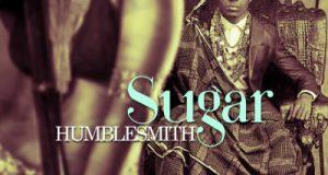 Humblesmith – Sugar [AuDio]