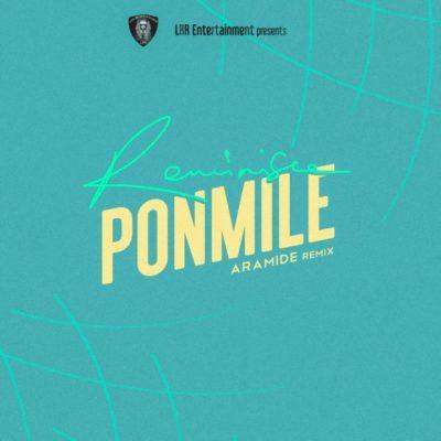 Reminisce – Ponmile (Aramide Remix) [AuDio + ViDeo]