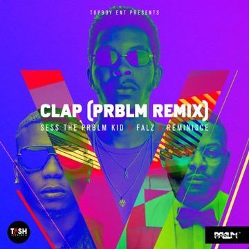 Sess, Falz & Reminisce – CLAP (PRBLM Remix) [AuDio]