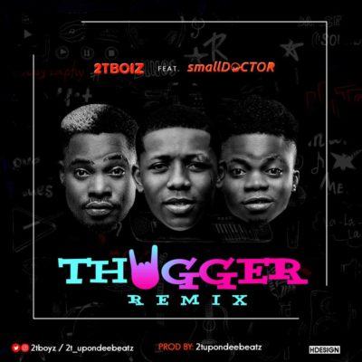 2TBoiz & small Doctor - Thugger Remix [AuDio]