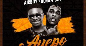 Airboy - Ayepo (Remix) ft Burna Boy [AuDio + ViDeo]