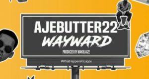 Ajebutter22 – Wayward [AuDio]