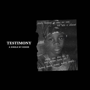Koker – Testimony [New Song]