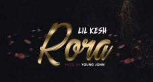 Lil Kesh – Rora [AuDio]