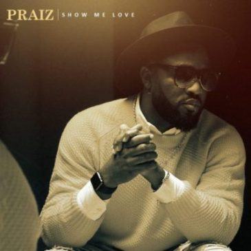 Praiz - Show Me Love [AuDio]