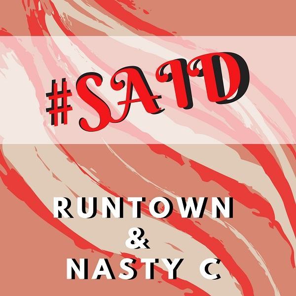 Runtown & Nasty C - #Said [AuDio]