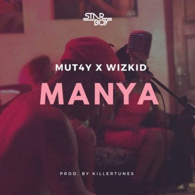 Wizkid & Mut4Y - Manya [AuDio]