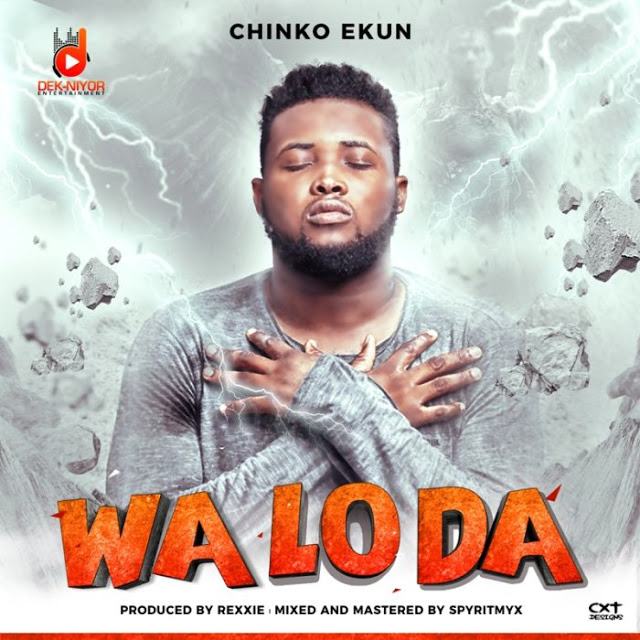 Chinko Ekun - Wa Lo Da [AuDio]