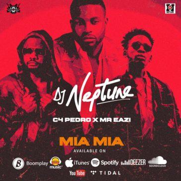 DJ Neptune Mia Mia ft Mr Eazi C4 Pedro