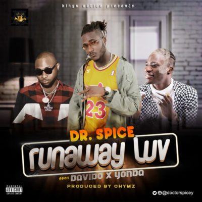 Davido, Dr. Spice & Yonda - Runaway Luv [AuDio]