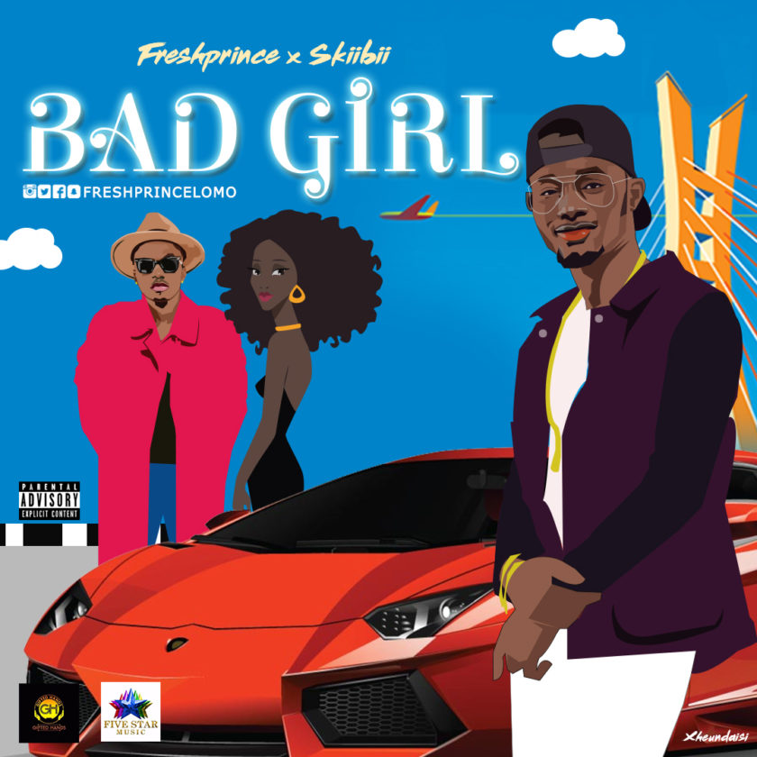 Freshprince - Bad Girl ft Skiibii