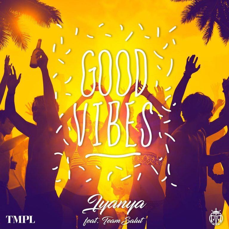 Iyanya - Good Vibes ft Team Salut [AuDio]