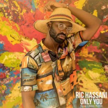 Ric Hassani - Only You (Sigag Lauren Remix) [AuDio]