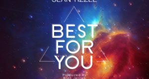 Sean Tizzle - Best For You