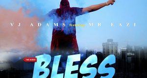 VJ Adams - Bless My Way ft Mr Eazi [ViDeo]