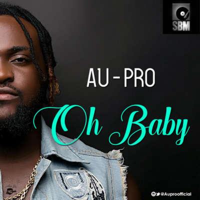 Au-Pro - Oh Baby [AuDio]
