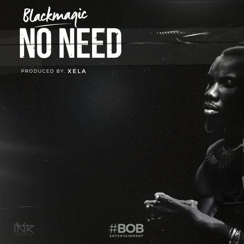Blackmagic – No Need [AuDio]