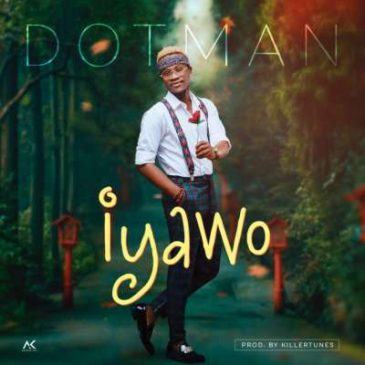 Dotman – Iyawo [AuDio]