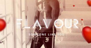 Flavour – Someone Like You [ViDeo]