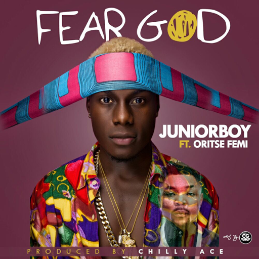 Junior Boy – Fear God ft Oritse Femi [ViDeo]