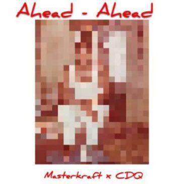Masterkraft & CDQ – Ahead Ahead [AuDio]