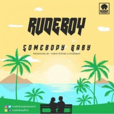 Rudeboy – Somebody Baby [AuDio]