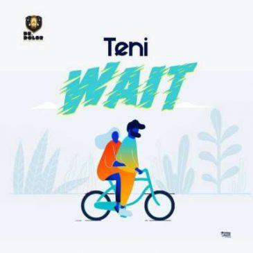 Teni – Wait [AuDio]