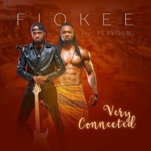 Fiokee – Very Connected ft Flavour [ViDeo]