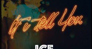 Ice Prince & DJ Spinall – If I Tell You [AuDio + ViDeo]