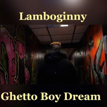 Lamboginny – Ghetto Boy Dream [ViDeo]