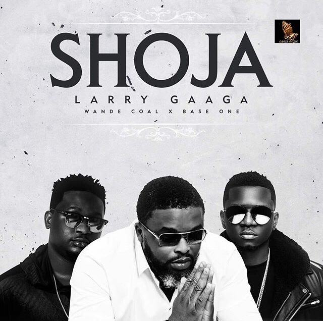 Larry Gaaga – Sho Ja ft Wande Coal & Base One [ViDeo]