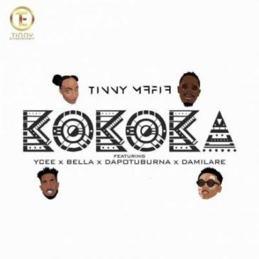Tinny Mafia – Kokoka ft Ycee, Bella, Damilare & Dapo Tuburna [ViDeo]
