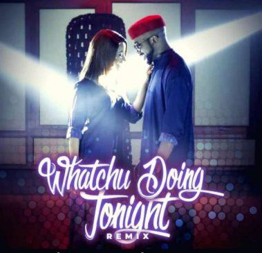 Banky W – Whatchu Doing Tonight (Remix) ft Susu [ViDeo]