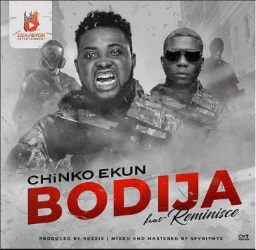 Chinko Ekun – Bodija ft Reminisce [ViDeo]