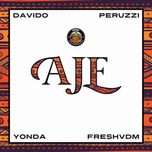 DMW – Aje ft Davido, Peruzzi, Yonda & FreshVDM [AuDio]