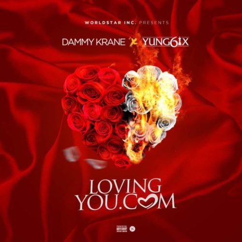 Dammy Krane – LovingYou.Com ft Yung6ix [AuDio]