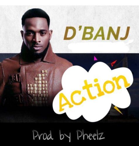 D'banj – Action [AuDio]